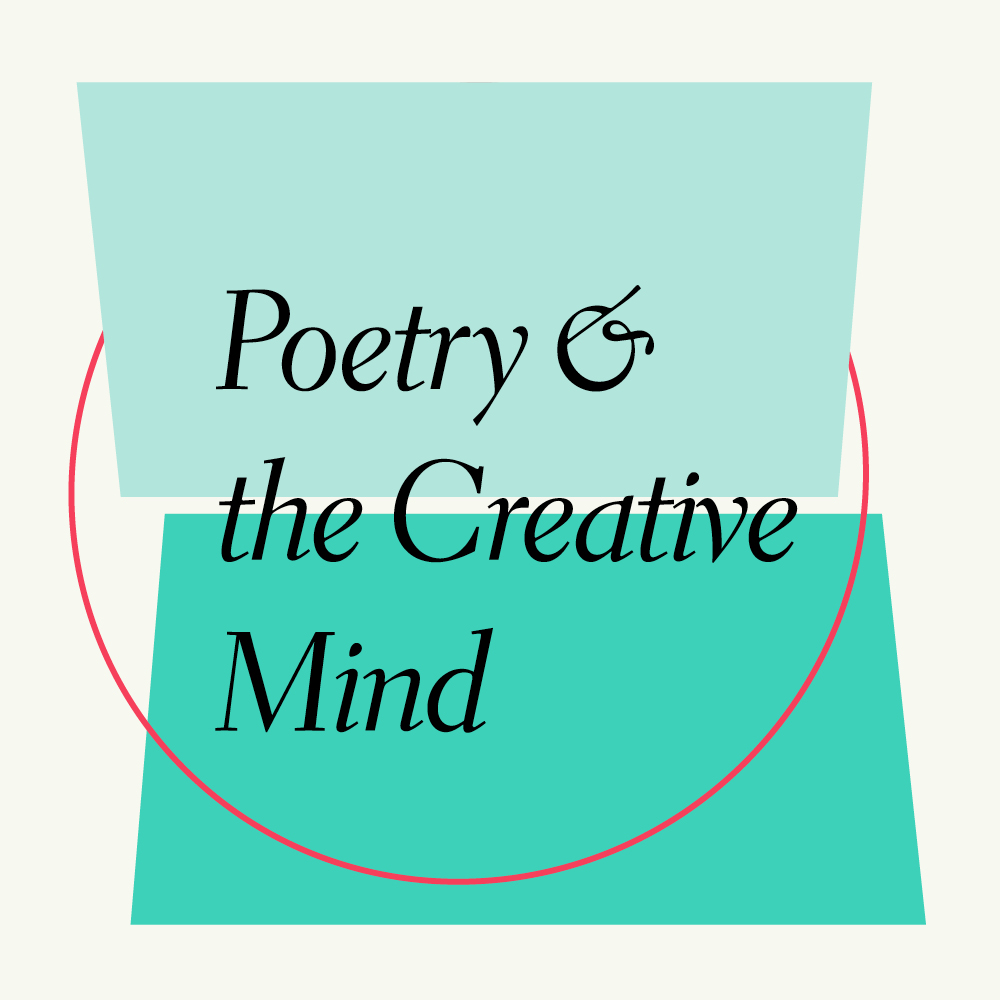 Poetry & the Creative Mind